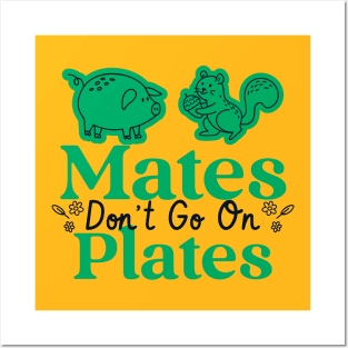 mates dont go on plates pro vegan Posters and Art